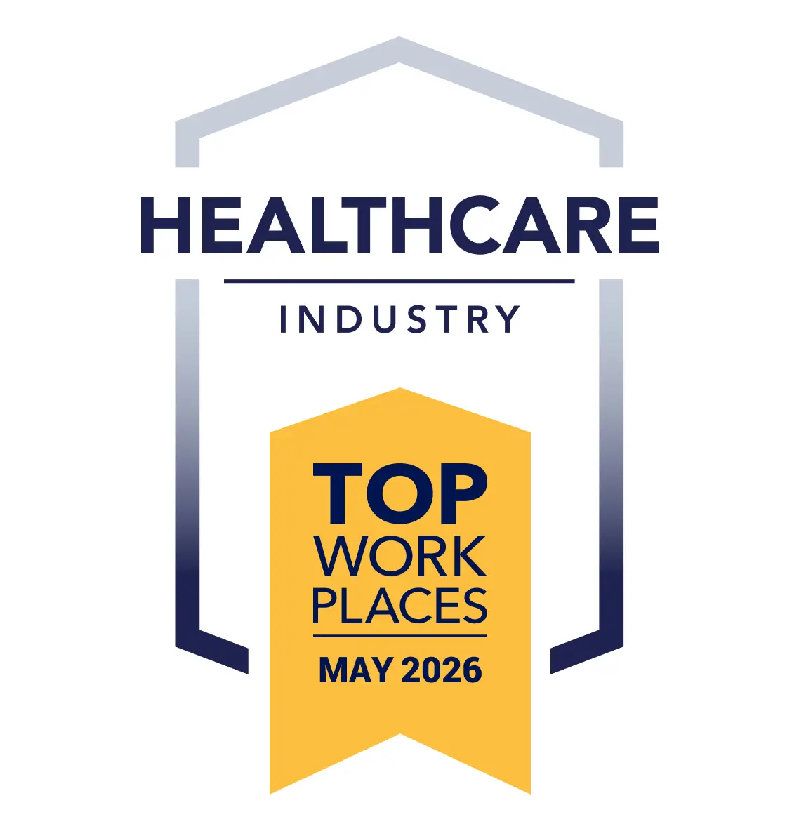 Award badge: Healthcare Industry Top Workplaces May 2026, featuring a yellow ribbon/banner with dark blue text and a blue framed arch motif.