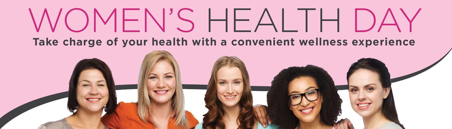 A group of women looking healthy and happy; text says Women’s Health Day: Take charge of your health with a convenient wellness experience